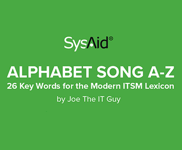 Green backdrop with white text: "SysAid's ALPHABET SONG A-Z: 26 Key Words for the Modern ITSM Lexicon by Joe The IT Guy. - SysAid