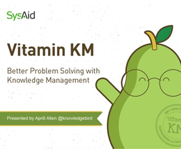 SysAid slide titled "Vitamin KM: Enhance ITSM with Knowledge Management," featuring cartoon bird Aprill Allen. - SysAid