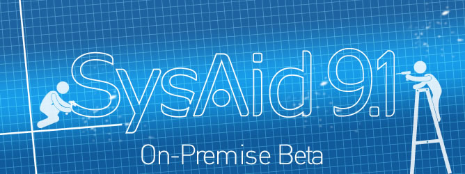 SysAid Service Desk 9.1 On-Premise Beta SysAid Service Desk 9.1 On-Premise Beta